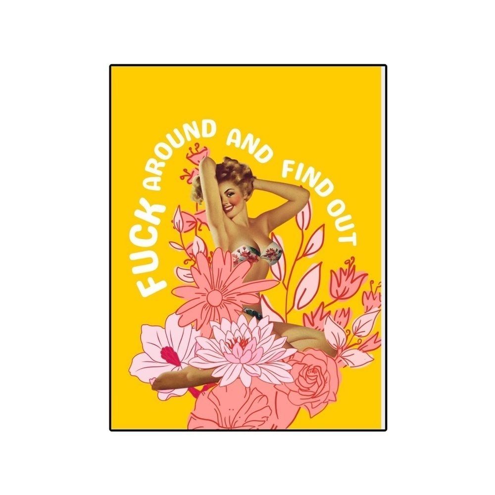 F*ck Around & Find Out Pin Up Digital Print - 8 x 10